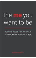 Me You Want to Be