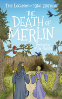 Legends of King Arthur: The Death of Merlin