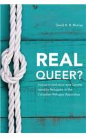 Real Queer?: Sexual Orientation and Gender Identity Refugees in the Canadian Refugee Apparatus