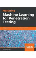 Mastering Machine Learning for Penetration Testing