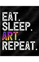 Eat Sleep Art Repeat