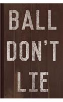 Ball Don't Lie Journal Notebook