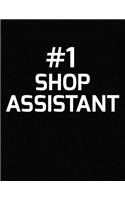 #1 Shop Assistant: Number 1 Shop Assistant Blank Line Appreciation Notebook (8.5 X 11 - 110 Blank Pages)
