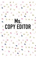 MS Copy Editor: A Matte 6x9 Inch Softcover Journal Notebook with 120 Blank Lined Pages and a Fun Writers Cover Slogan