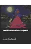 The Princess and the Goblin: Large Print
