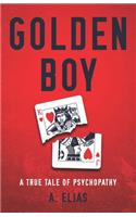 Golden Boy: A true tale of psychopathy