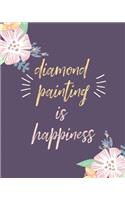 Diamond Painting Is Happiness