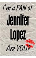 I'm a Fan of Jennifer Lopez Are You? Creative Writing Lined Journal: (291 Actors)