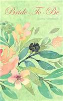 Bride-To-Be Journal Notebook: Green Watercolor Floral - Beautiful Purse-Sized Blank Lined Journal or Keepsake Diary for Bridal Wedding Party Planning, Preparation, Ideas, Notes, 