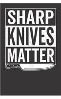 Sharp Knives Matter