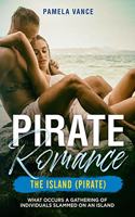 Pirate Romance: The Island (Pirate). What occurs a gathering of individuals slammed on an Island