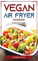 Vegan Air Fryer Cookbook