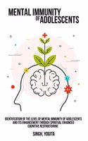 Identification of the level of mental immunity of adolescents and its enhancement through spiritual enhanced cognitive restructuring
