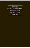 British Extra Territorial Jurisdiction in the Gulf 1913–1971: An Analysis of the System of British Courts in the Territories of the British Protected States of the Gulf during the Pre-Indepedence Era(Cambridge Archive Editions)