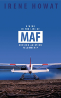 A Week in the Life of MAF: Mission Aviation fellowship(Biography)
