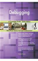 Debugging A Complete Guide - 2020 Edition