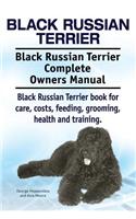 Black Russian Terrier. Black Russian Terrier Complete Owners Manual. Black Russian Terrier book for care, costs, feeding, grooming, health and training.