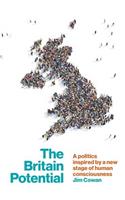 The Britain Potential: a politics inspired by a new stage of human consciousness