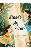 Where's My Sister?