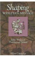 Shaping the Wesleyan Message