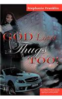 God Loves Thugs Too!