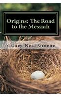 Origins: The Road to the Messiah