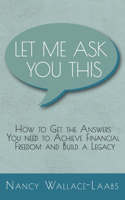 Let Me Ask You This