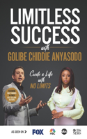 Limitless Success with Golibe Chiddie Anyasodo