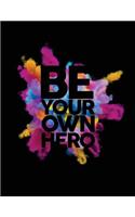 Be Your Own Hero: Journals With Quotes