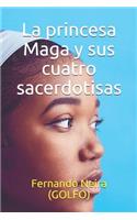 La princesa Maga y sus cuatro sacerdotisas