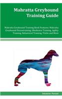 Mahratta Greyhound Training Guide Mahratta Greyhound Training Book Features