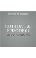 Cotton Fbi, Episode 01