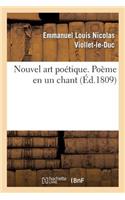 Nouvel Art Poétique. Poëme En Un Chant