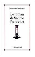 Roman de Sophie Trebuchet (Le)