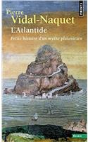 Atlantide. Petite Histoire D'Un Mythe Platonicien (L')
