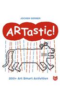 Artastic!: 200+ Art Smart Activities