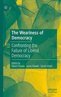 Weariness of Democracy