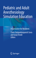 Pediatric and Adult Anesthesiology Simulation Education