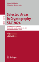 Selected Areas in Cryptography – SAC 2024: 31st International Conference, Montreal, QC, Canada, August 28–30, 2024, Revised Selected Papers, Part II(15517 Lecture Notes in Computer Science)