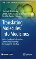 Translating Molecules Into Medicines