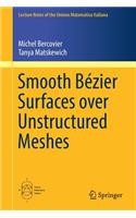 Smooth Bézier Surfaces Over Unstructured Quadrilateral Meshes