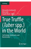 True Truffle (Tuber Spp.) in the World: Soil Ecology, Systematics and Biochemistry