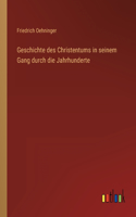 Geschichte des Christentums in seinem Gang durch die Jahrhunderte