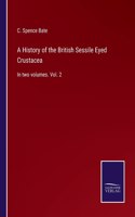 A History of the British Sessile Eyed Crustacea