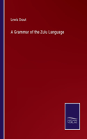 A Grammar of the Zulu Language