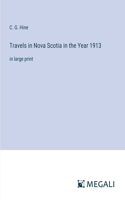 Travels in Nova Scotia in the Year 1913