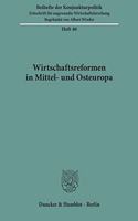 Wirtschaftsreformen in Mittel- Und Osteuropa