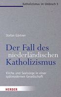 Der Fall Des Niederlandischen Katholizismus