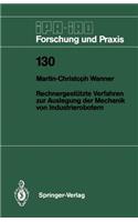 Rechnergestützte Verfahren Zur Auslegung Der Mechanik Von Industrierobotern