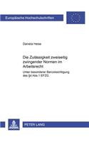 Die Zulaessigkeit Zweiseitig Zwingender Normen Im Arbeitsrecht: Unter Besonderer Beruecksichtigung Des § 4 Abs. 1 Efzg